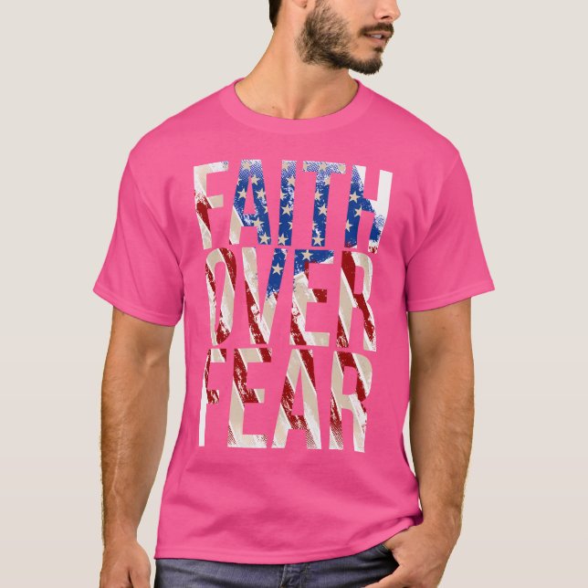 Usa Flag Faith Over Fear Christian American Jesus T-Shirt (Front)