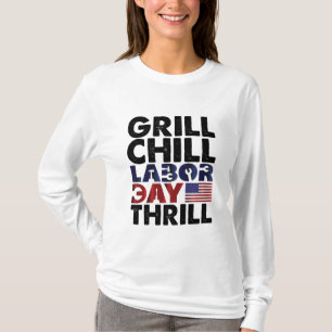Usa Flag Grill Chill Labor Day Thrill America T-Shirt
