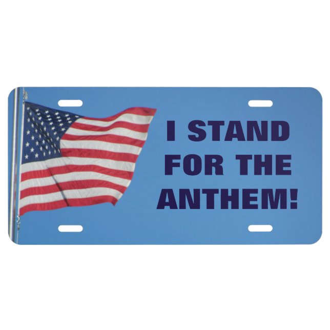 USA Flag I Stand for the Anthem License Plate (Front)
