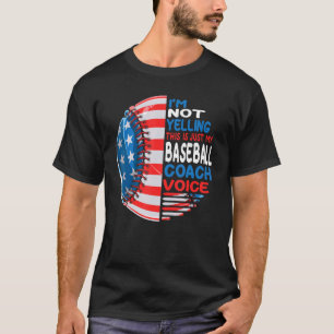 USA Flag I'm Not Yelling This Is My Baseball Coach T-Shirt