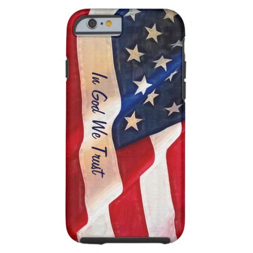 USA Flag _ In God We Trust Tough iPhone 6 Case