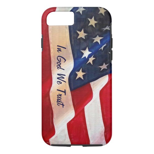 USA Flag _ In God We Trust iPhone 87 Case