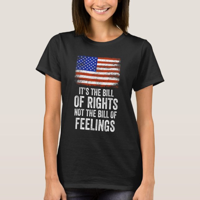 Usa Flag It's The Bill Of Rights Not The Bill Of F T-Shirt (Front)