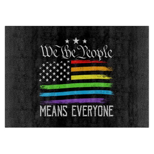 USA Flag LGBTQ Equality We the People Means Everyo Cutting Board