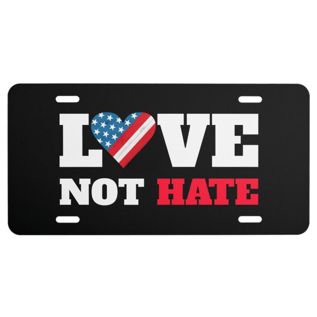 USA Flag Love Not Hate Rustic Bold Heart on Black License Plate (Front)