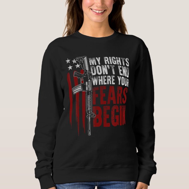 Usa Flag My Rights Don't End Where Your Fears Begi Sweatshirt (Front)