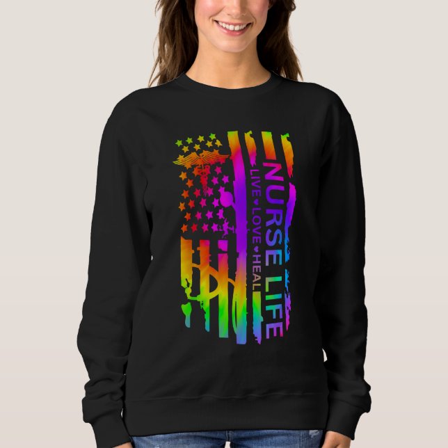 USA Flag Nurse life  Rainbow Colourful Men Women L Sweatshirt (Front)