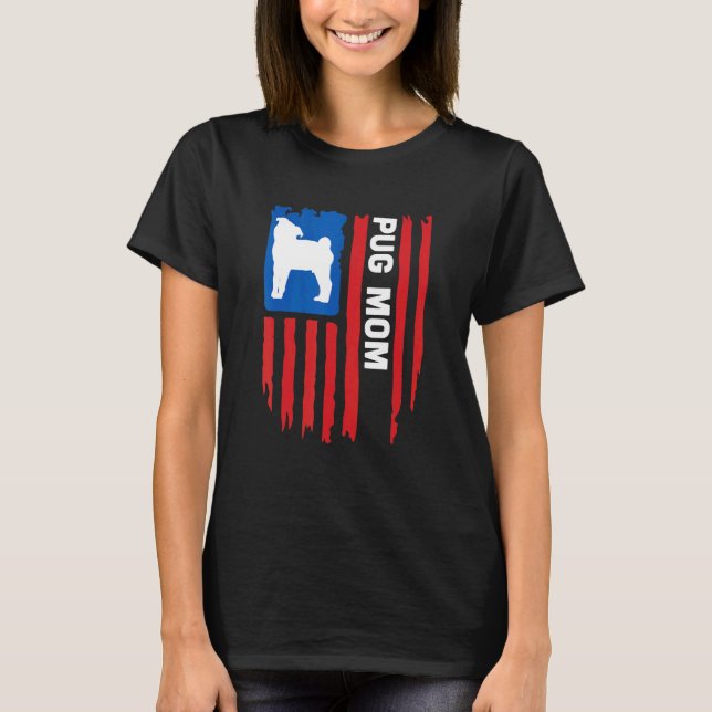 USA flag Patriotic Pug Mom T-Shirt (Front)