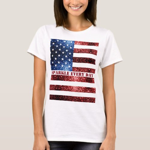 USA flag red blue glitters Sparkle every day text T_Shirt