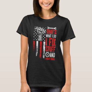 USA Flag That's What I Do I Fix Stuff And I Know T T-Shirt