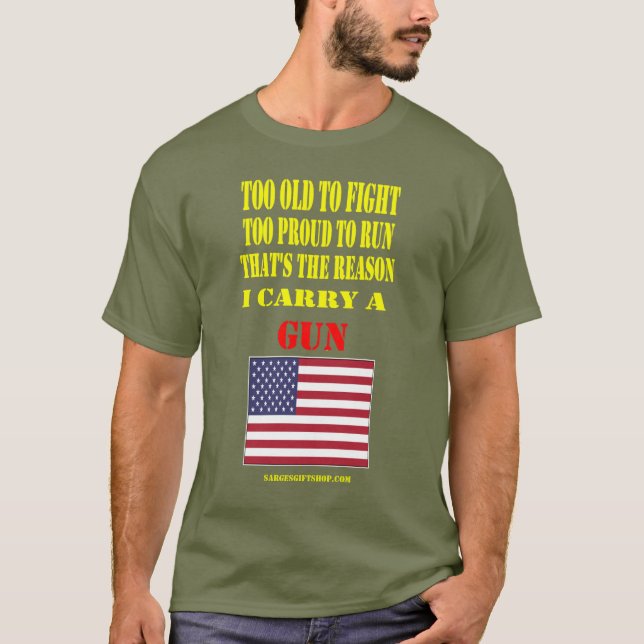 USA FLAG,  TOO OLD TO FIGHT, TOO PROUD TO RUN T-Shirt (Front)