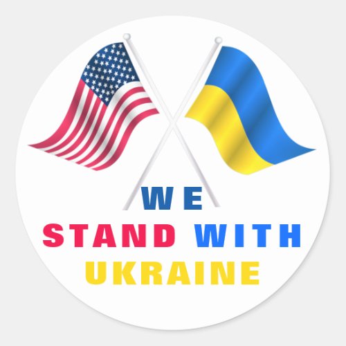 USA Flag _ Ukrainian Flag _ We Stand With Ukraine  Classic Round Sticker
