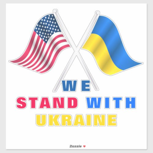 USA Flag _ Ukrainian Flag _ We Stand With Ukraine  Sticker