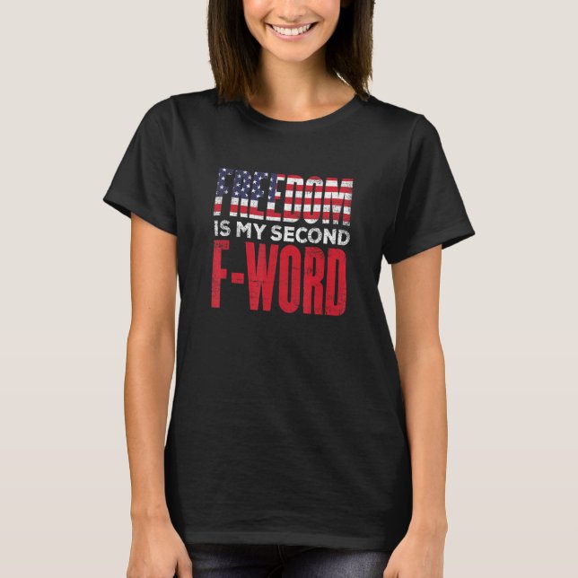 Usa Freedom Is My Second Favorite F Word T-Shirt (Front)