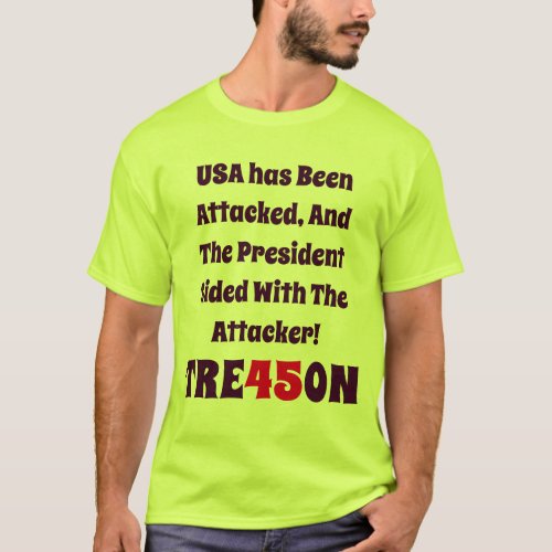 USA Has Been Attacked And The President Sided T_Shirt
