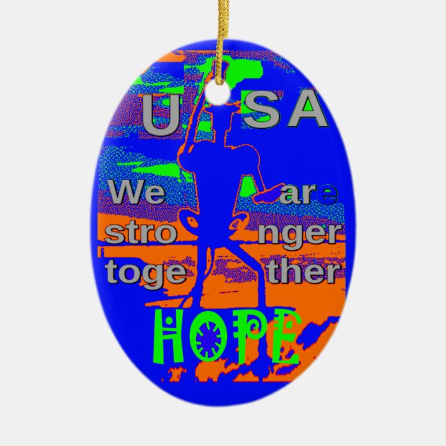 USA Hillary Hope We Are Stronger Together Ceramic Ornament (Front)