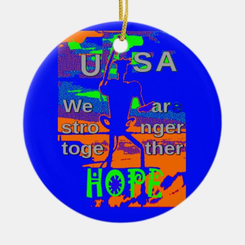 USA Hillary Hope We Are Stronger Together Ceramic Ornament