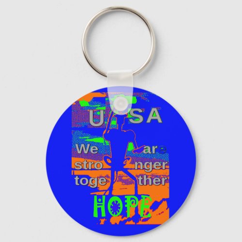 USA Hillary Hope We Are Stronger Together Keychain