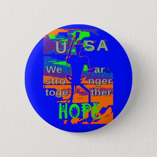 USA Hillary Hope We Are Stronger Together Pinback Button