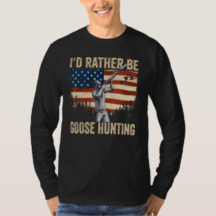 USA I'd Rather Be Goose Hunting T-Shirt