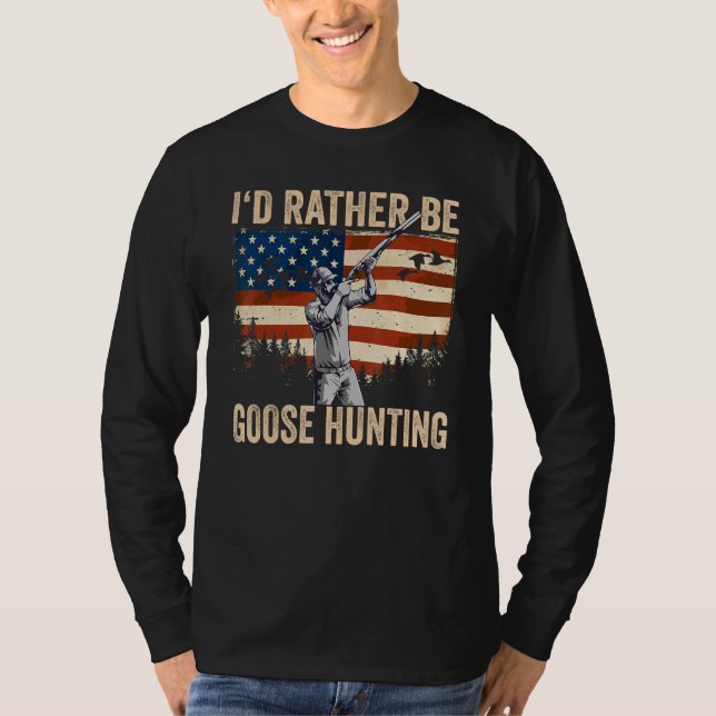 USA I'd Rather Be Goose Hunting T-Shirt (Front)