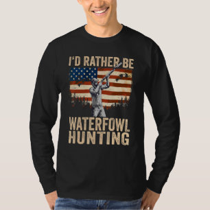 USA I'd Rather Be Waterfowl Hunting T-Shirt