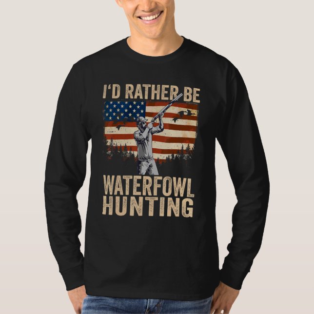 USA I'd Rather Be Waterfowl Hunting T-Shirt (Front)
