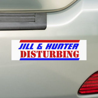 USA President JILL & HUNTER DISTURBING Go Home Bumper Sticker