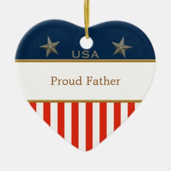 Usa Proud Father Patriotic Heart Frame Ceramic Ornament by xgdesignsnyc at Zazzle