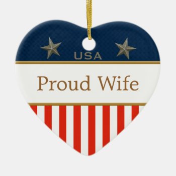 Usa Proud Wife Patriotic Heart Frame Ceramic Ornament by xgdesignsnyc at Zazzle