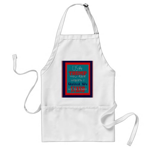 USA Trump You Are Hired United We Stand Get On Adult Apron