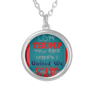 USA Trump You Are Hired! United We Stand Get On! Silver Plated Necklace