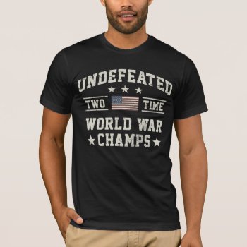 Usa Undefeated Two-time World War Champs Vintage T-shirt by NSKINY at Zazzle