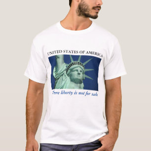 USA - Where Liberty is Not For Sale T-Shirt