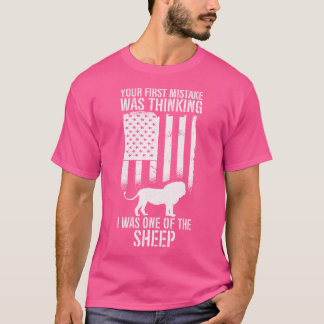 Usa Your First Mistake Was Thinking I Was One Of T T-Shirt