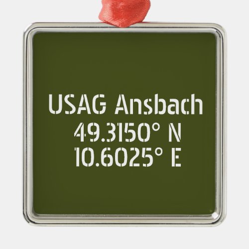 USAG Ansbach Latitude Longitude  Metal Ornament