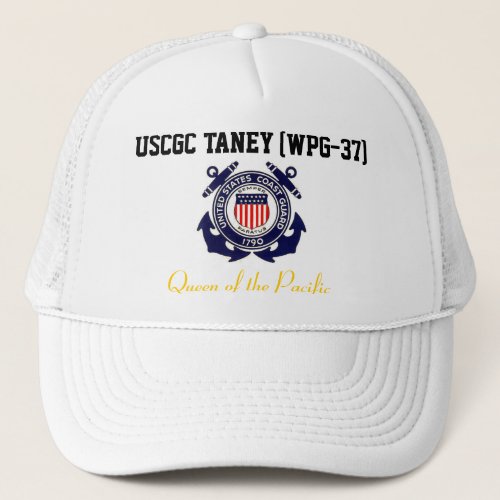 USCGC TANEY WPG_37 Queen of the Pacific Trucker Hat
