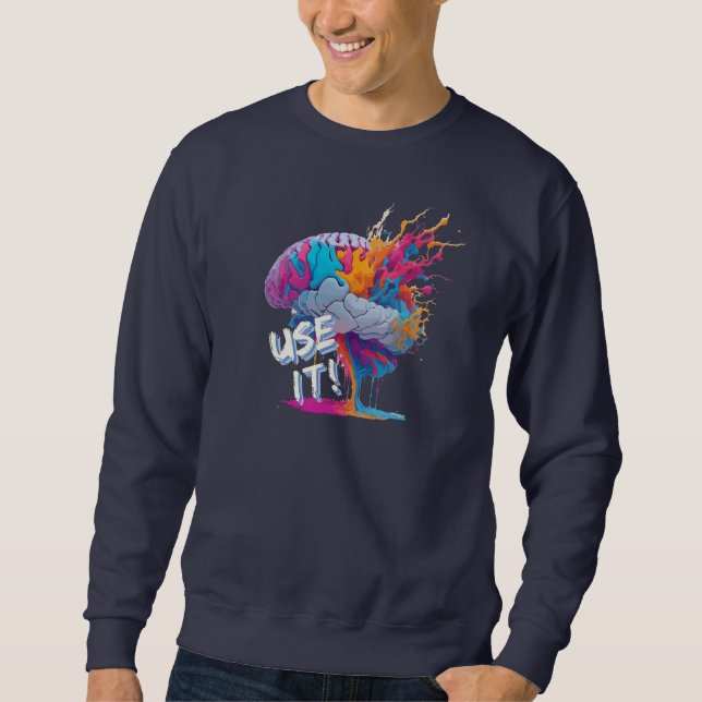 Use It - Colorful Splash Brain Sweatshirt (Front)