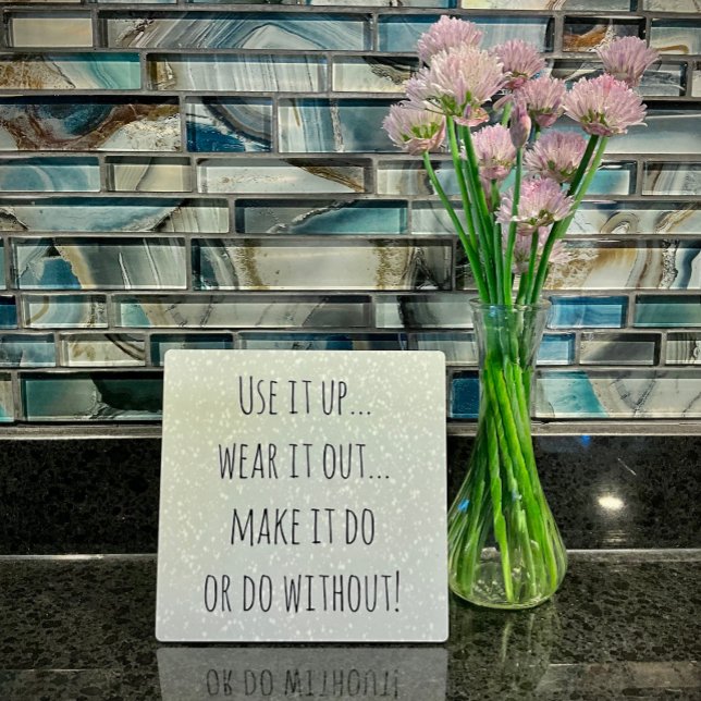 “Use it Up” Inspirational Quote Display Plaque (Creator Uploaded)