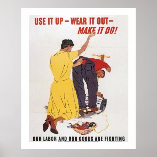 Use It Up _ Wear It Out _ Make it Do Poster