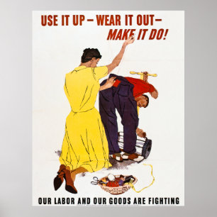 Use It Up - Wear It Out - Make It Do! Vintage WW2 Poster