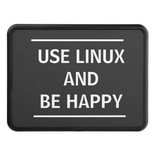 Use Linux and be Happy  Hitch Cover