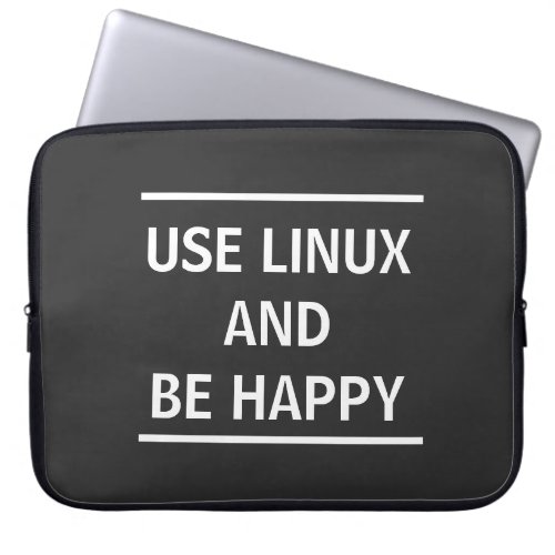 Use Linux and be Happy  Laptop Sleeve