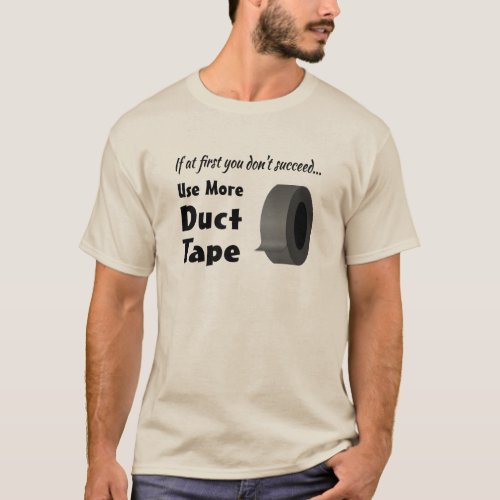 Use More Duct Tape T_Shirt
