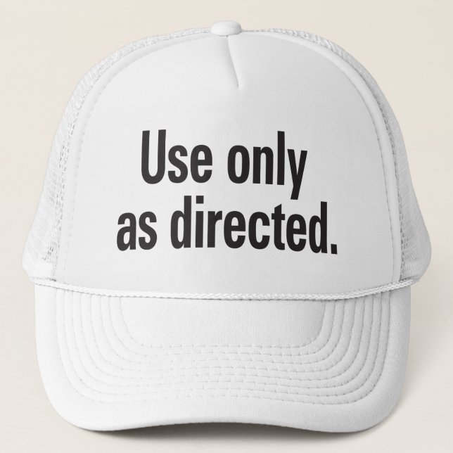 Use only as directed trucker hat (Front)