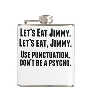 Use Punctuation Don’t Be A Psycho Flask