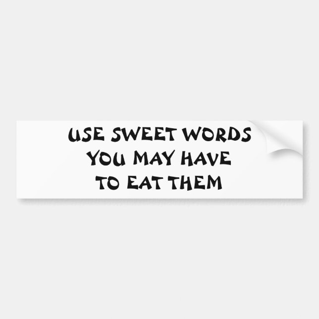 Use Sweet Words  Fortune Cookie Bumper Sticker (Front)