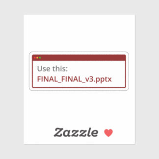 Use this: Final_Final_Final_v3 die-cut sticker