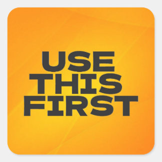 Use This First Square Sticker