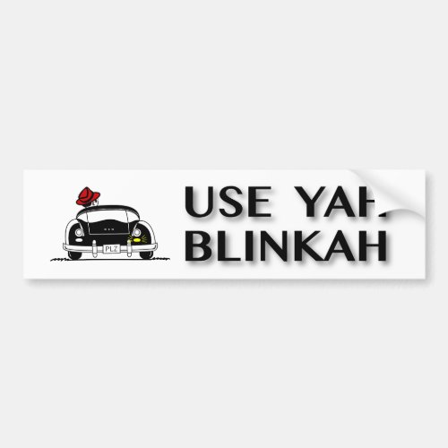 Use Yah Blinkah Bumper Sticker